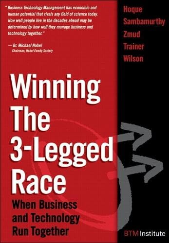 Winning the 3-Legged Race: When Business and Technology Run Together (paperback)