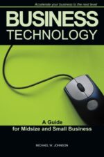 Business Technology: A Guide for Midsize and Small Business