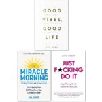John Murray Learning/Hay House UK Just F*cking Do It, Good Vibes Good Life, The Miracle Morning 3 Books Collection Set