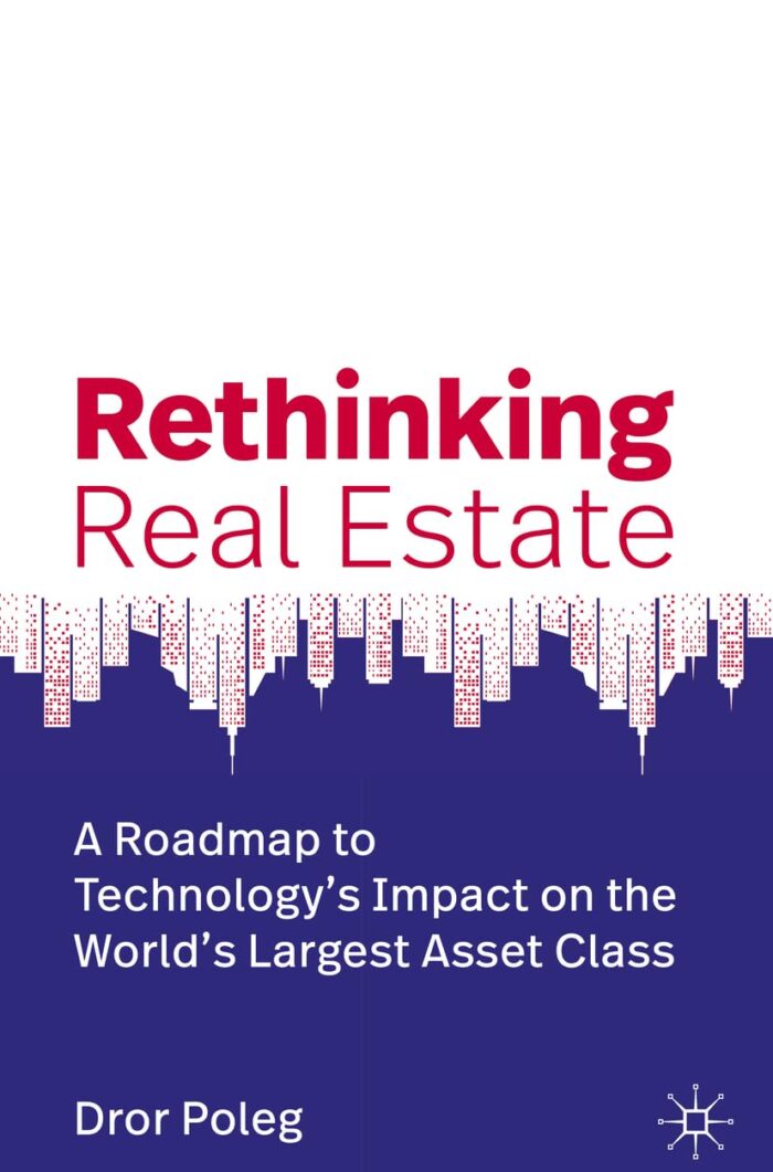 Rethinking Real Estate: A Roadmap to Technology’s Impact on the World’s Largest Asset Class