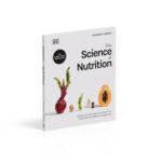The Science Of Nutrition: Debunk The Diet Myths And Learn How To Eat Well For Health And Happiness - Image 3