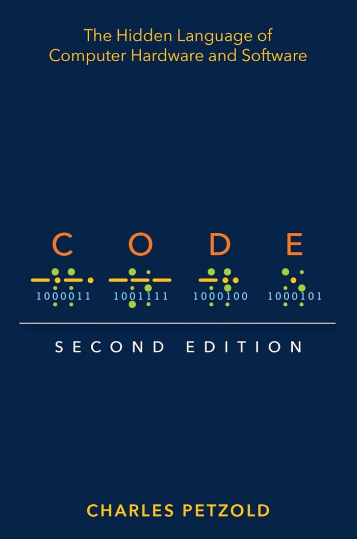 Code: The Hidden Language of Computer Hardware and Softw