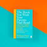 The Book You Wish Your Parents Had Read (And Your Children Will Be Glad That You Did): The #1 Sunday Times Bestseller - Image 4