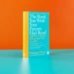 The Book You Wish Your Parents Had Read (And Your Children Will Be Glad That You Did): The #1 Sunday Times Bestseller - Image 3