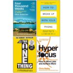 Four Thousand Weeks, How to Break Up With Your Phone, The One Thing & Hyperfocus 4 Books Collection Set