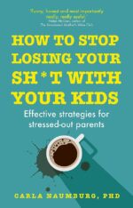 Raising Good Humans By Hunter Clarke-fields & How to Stop Losing Your Sh*t With Your Kids By Carla Naumburg PhD 2 Books Collection Set - Image 3
