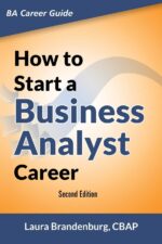 How to Start a Business Analyst Career: The handbook to apply business analysis techniques, select requirements training, and explore job roles leading to a lucrative technology career