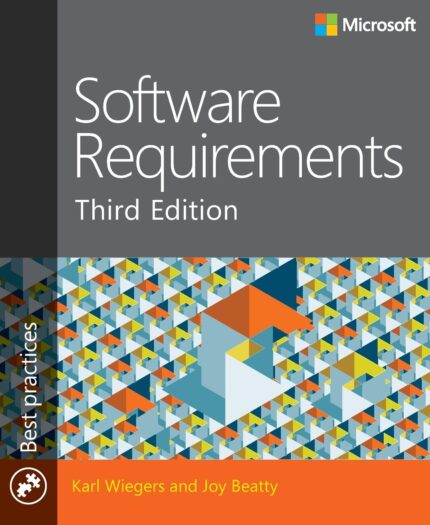 Software Requirements Third Edition by Karl Wiegers and Joy Beatty – Paperback
