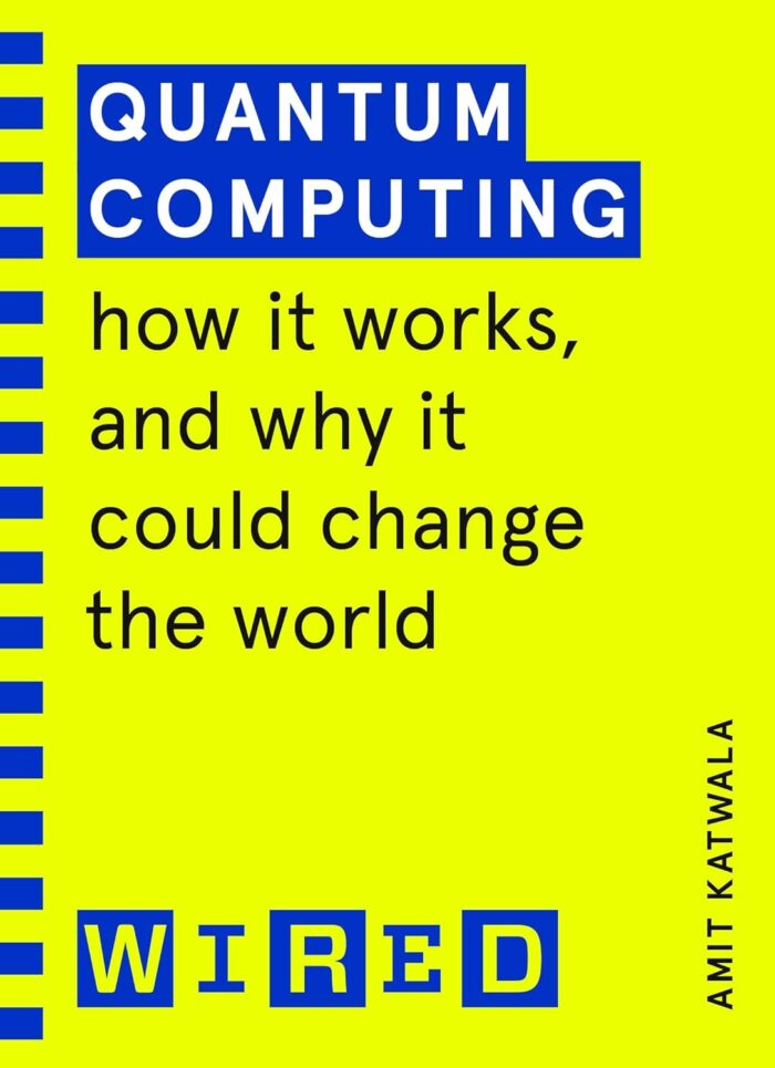 Random House Books for Young Readers Quantum Computing (WIRED guides): How It Works and How It Could Change the World