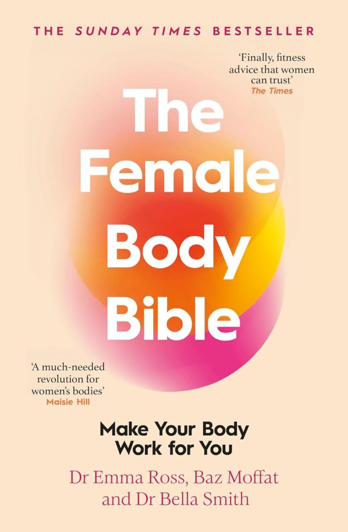 The Female Body Bible: A Revolution in Women’s Health and Fitness