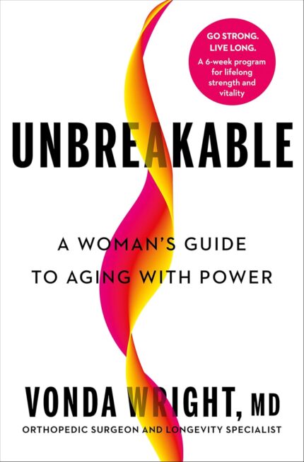 Unbreakable: A Woman’s Guide to Aging with Power