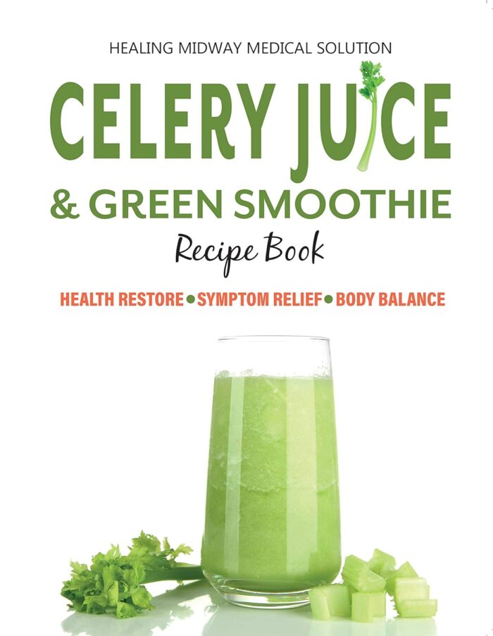 Iota Publishing Limited Celery Juice & Green Smoothie Recipe Book: Health Restore. Symptom Relief. Body Balance.