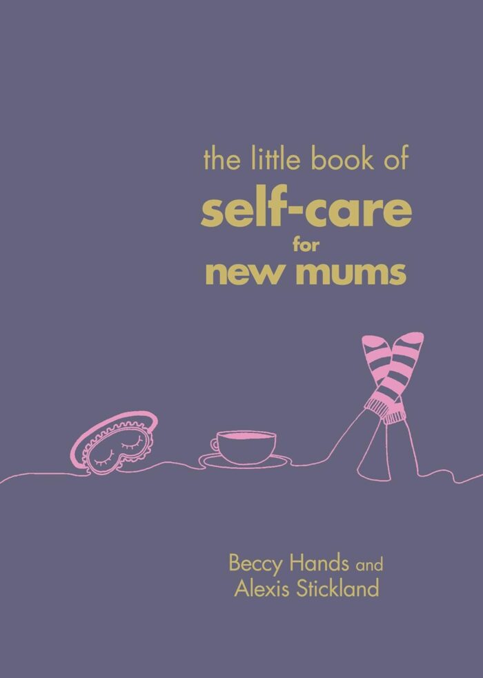 Little Book of Self-Care for New Mums, T
