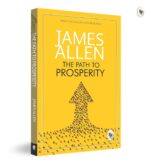 Greatest Works by James Allen (Set of 4 Books) - As a Man Thinketh; The Path to Prosperity; Shape Your Life And Your Destiny; The Life Triumphant: Mastering the Heart and Mind - Image 7