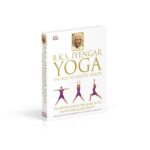 BKS Iyengar Yoga The Path to Holistic Health: The Definitive Step-by-Step Guide - Image 3