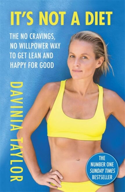 It’s Not A Diet: The Number One Sunday Times bestseller