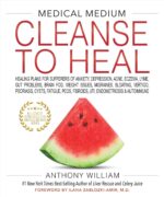 Hay House Medical Medium Cleanse To Heal: Healing Plans For Sufferers Of Anxiety, Depression, Acne, Eczema, Lyme, Gut Problems, Brain Fog, Weight Issues, ... Fibroids, Uti, Endometriosis & Autoimmune