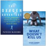 Piatkus/Scribe UK The Oxygen Advantage By Patrick McKeown & What Doesn't Kill Us By Scott Carney 2 Books Collection Set