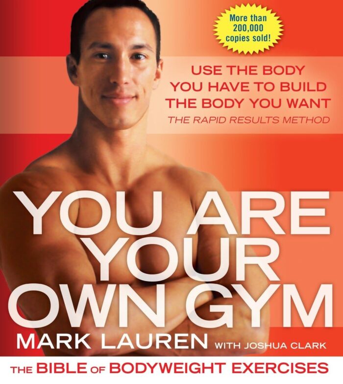 You Are Your Own Gym: The Bible Of Bodyweight Exercises by Mark Lauren – Paperback
