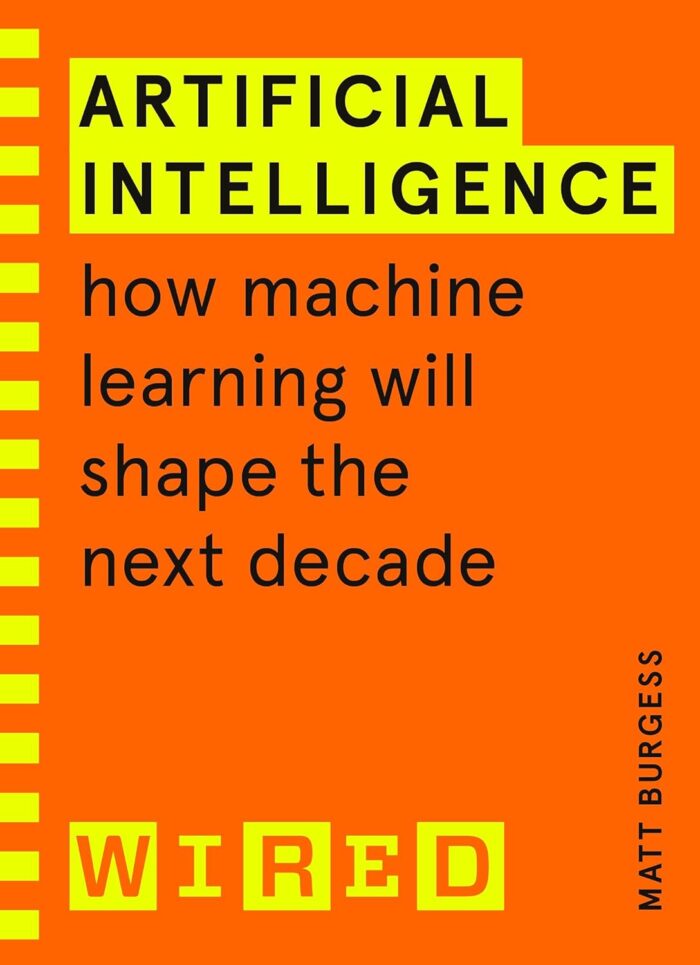 Random House Business Books Artificial Intelligence (Wired Guides): How Machine Learning Will Shape The Next Decade