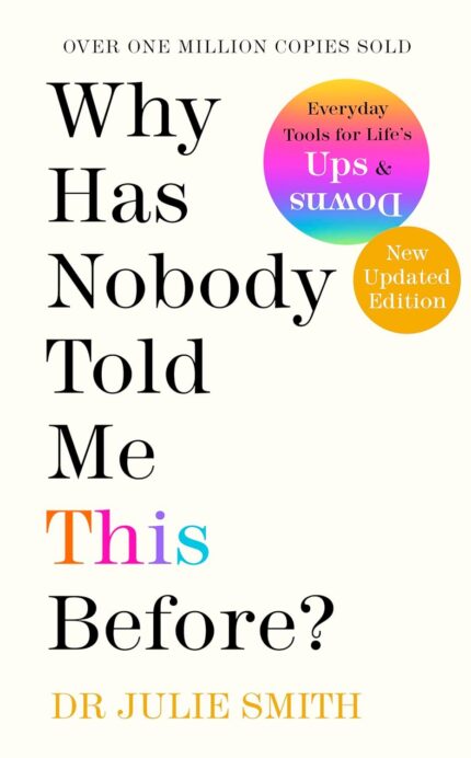 Why Has Nobody Told Me This Before?: The No 1 Sunday Times bestseller Why Has Nobody Told Me This Before?: The No 1 Sunday Times bestseller