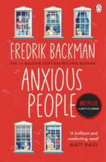 PENGUIN Anxious People: The No. 1 New York Times bestseller from the author of A Man Called Ove