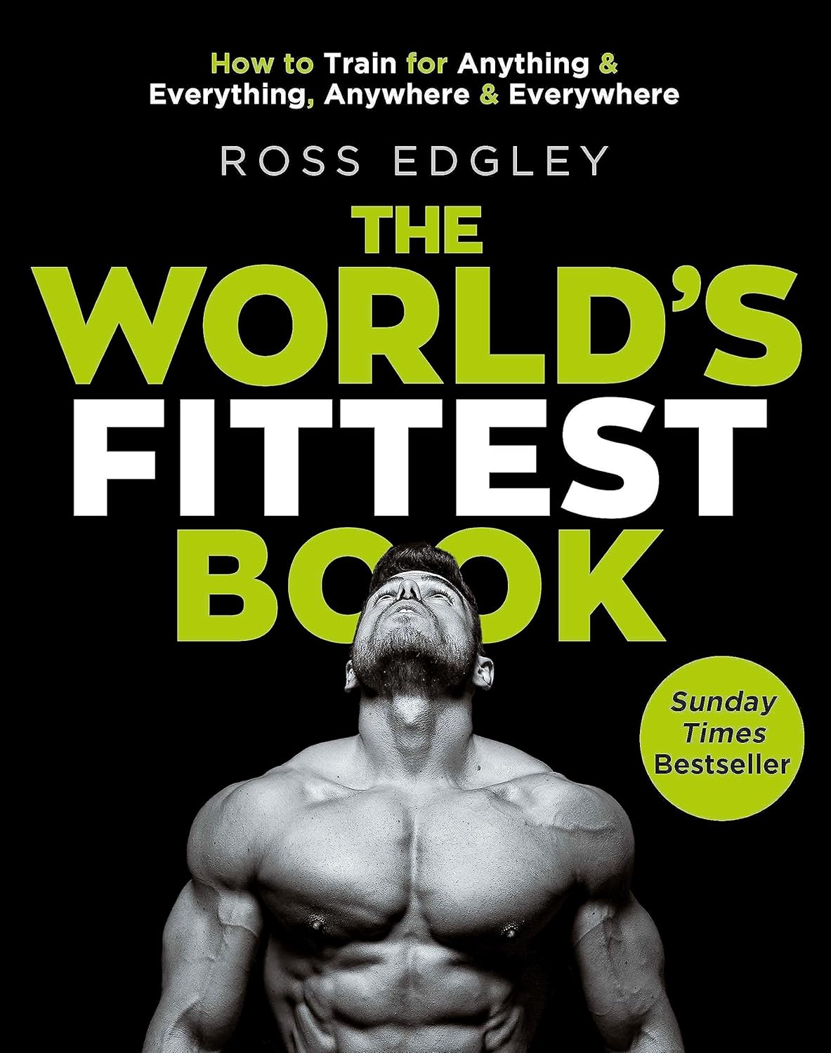 The World’s Fittest Book: The Sunday Times Bestseller from the Strongman Swimmer The World’s Fittest Book: The Sunday Times Bestseller from the Strongman Swimmer