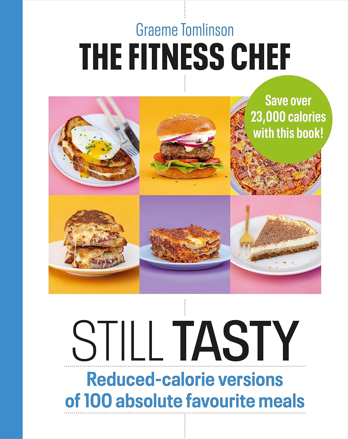 Ebury Press THE FITNESS CHEF: Still Tasty: Reduced-calorie versions of 100 absolute favourite meals Ebury Press THE FITNESS CHEF: Still Tasty: Reduced-calorie versions of 100 absolute favourite meals