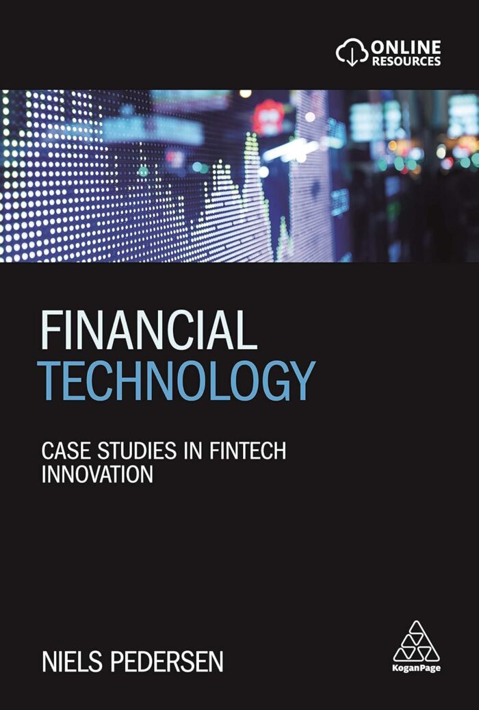 Kogan Page Financial Technology: Case Studies in Fintech Innovation