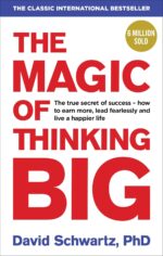 The Magic of Thinking Big by David J Schwartz - Paperback