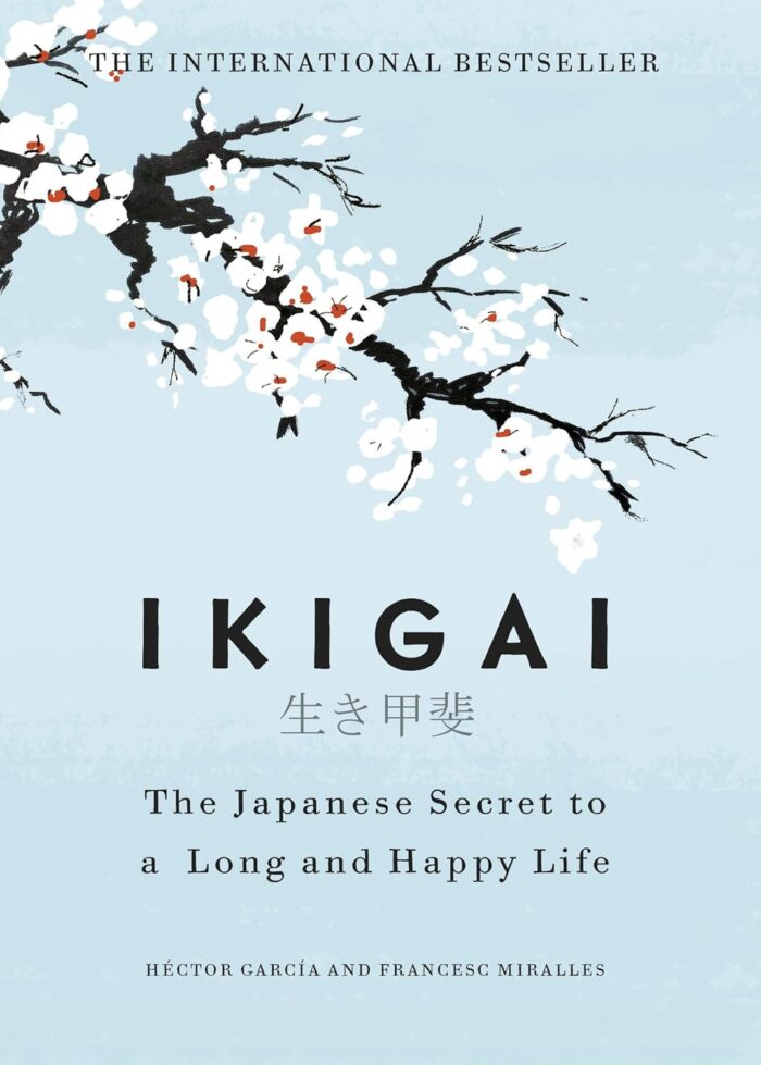Ikigai The Japanese Secret To A Long And Happy Life