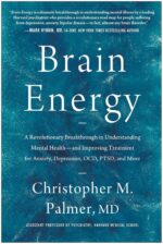 Brain Energy: A Revolutionary Breakthrough in Understanding Mental Health-And Improving Treatment for Anxiety, Depression, Ocd, Ptsd, and More