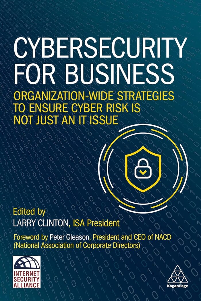 Kogan Page Cybersecurity for Business: Organization-Wide Strategies to Ensure Cyber Risk Is Not Just an IT Issue