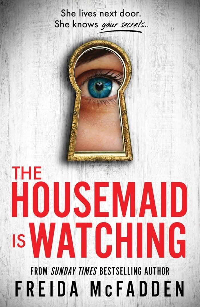 Poisoned Pen Press The Housemaid Is Watching: An Instant Sunday Times Bestseller