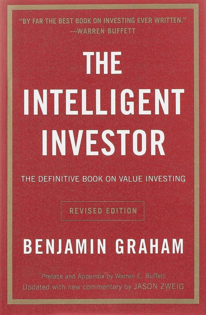 Intelligent Investor: The Definitive Book On Value Investing – A Book Of Practical Counsel
