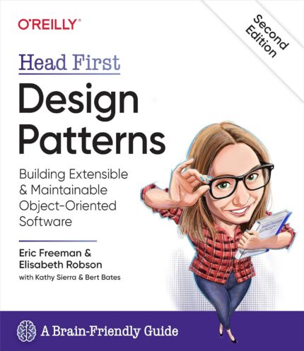 O’Reilly Media Head First Design Patterns: Building Extensible and Maintainable Object-Oriented Software
