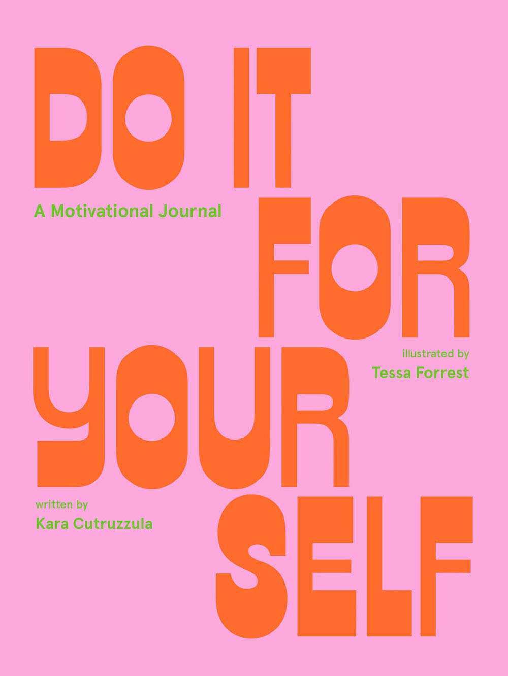 Do It For Yourself: A Motivational Journal (Start Before You’re Ready Guided Journal)