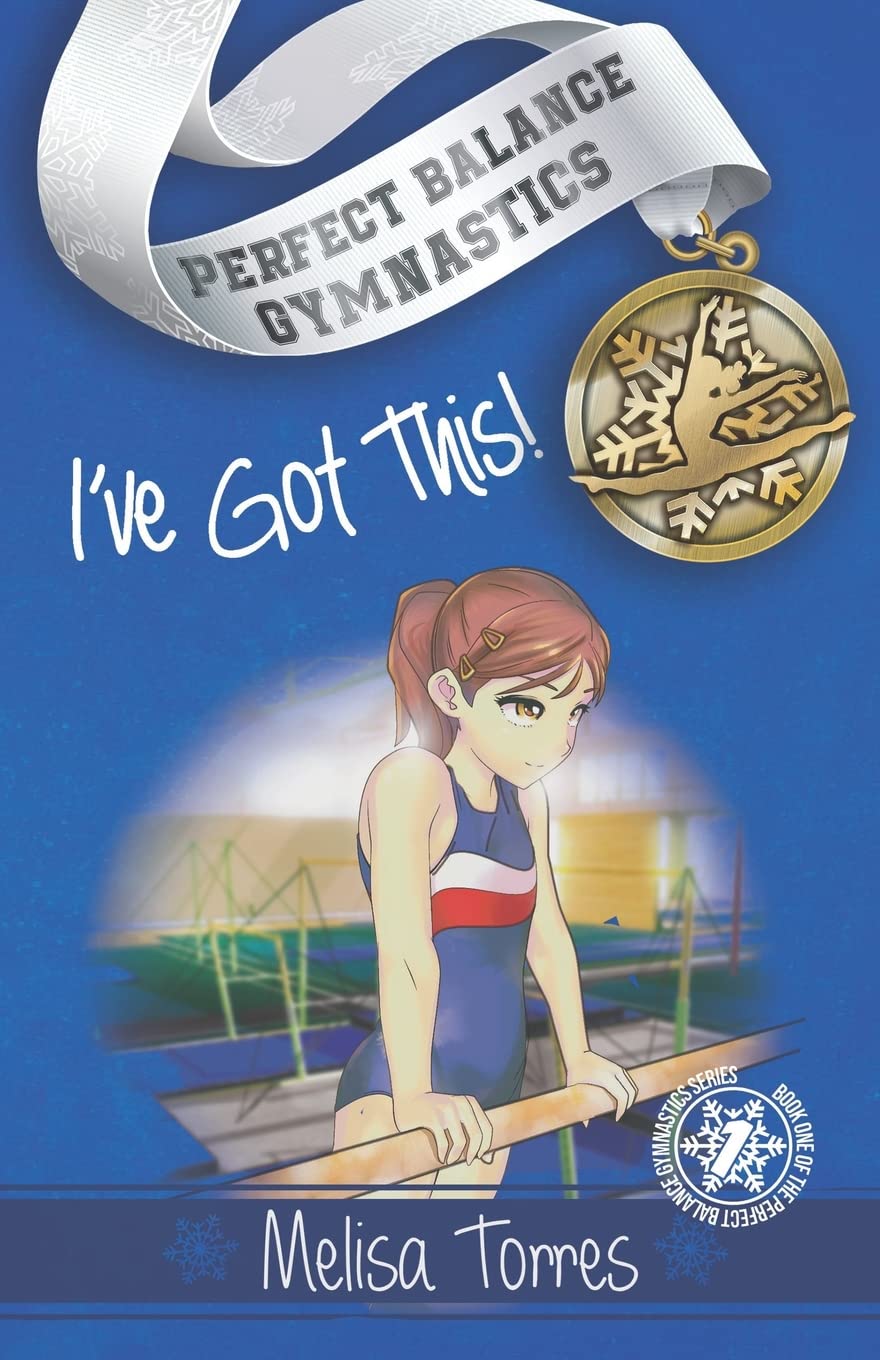 I’ve Got This! (Perfect Balance Gymnastics Series Book 1)