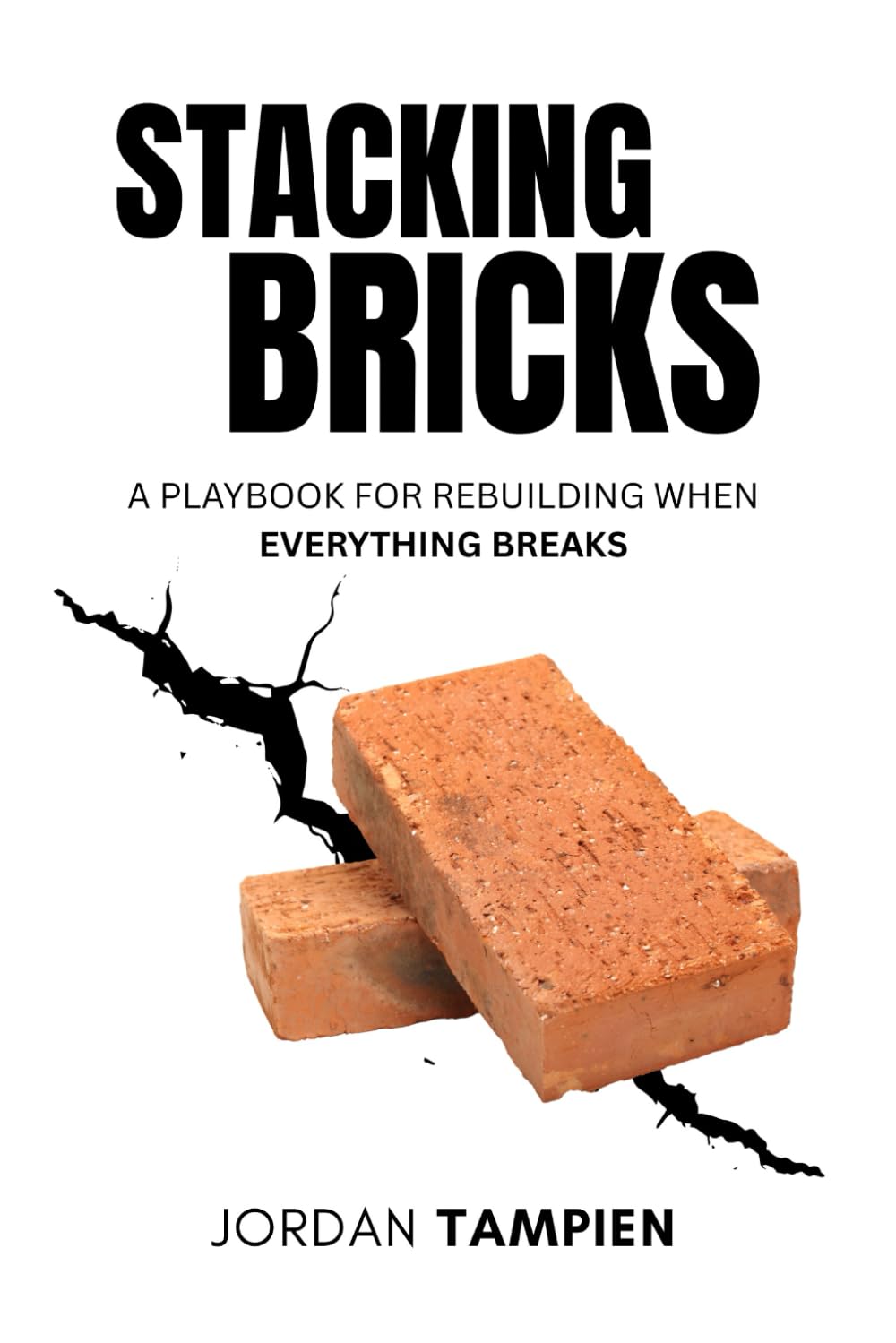 Stacking Bricks: A Playbook for Rebuilding When Everything Breaks
