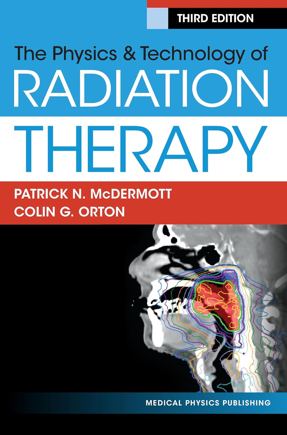 The Physics & Technology of Radiation Therapy, 3rd Edition