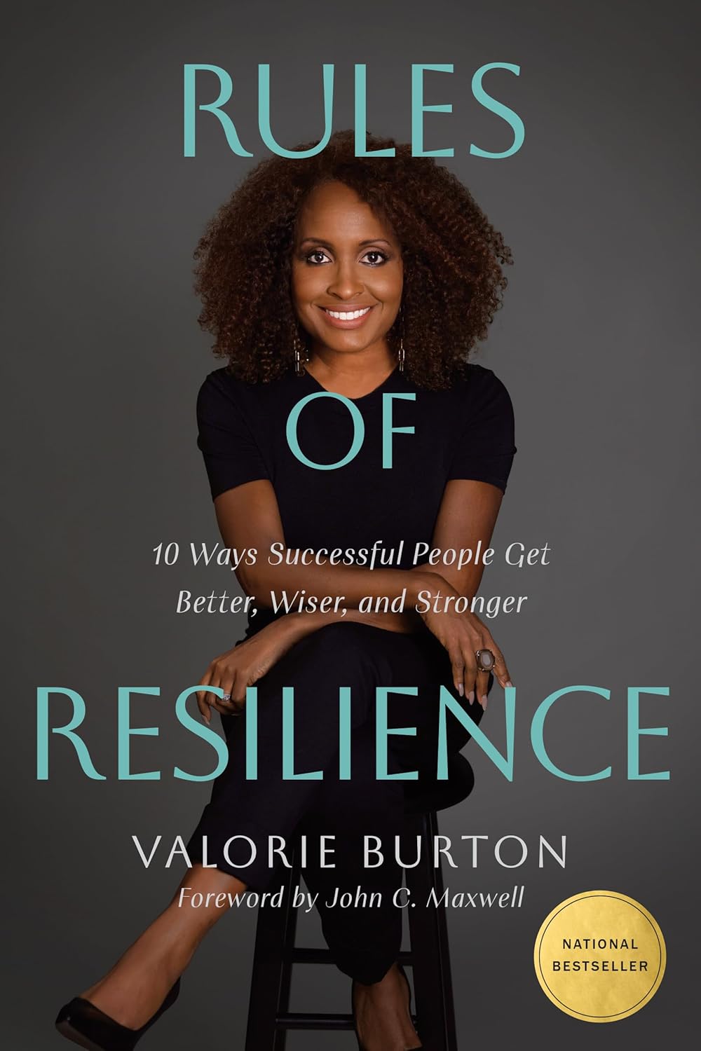 Rules of Resilience: 10 Ways Successful People Get Better, Wiser, and Stronger