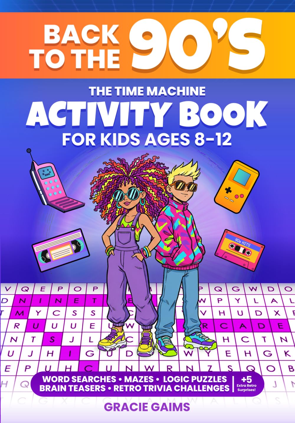 The Time Machine Activity Book for Kids Ages 8–12: Back to the 90s Word Search, Mazes, Logic Puzzles, Brain Teasers & Retro Trivia Challenges for Smart Kids