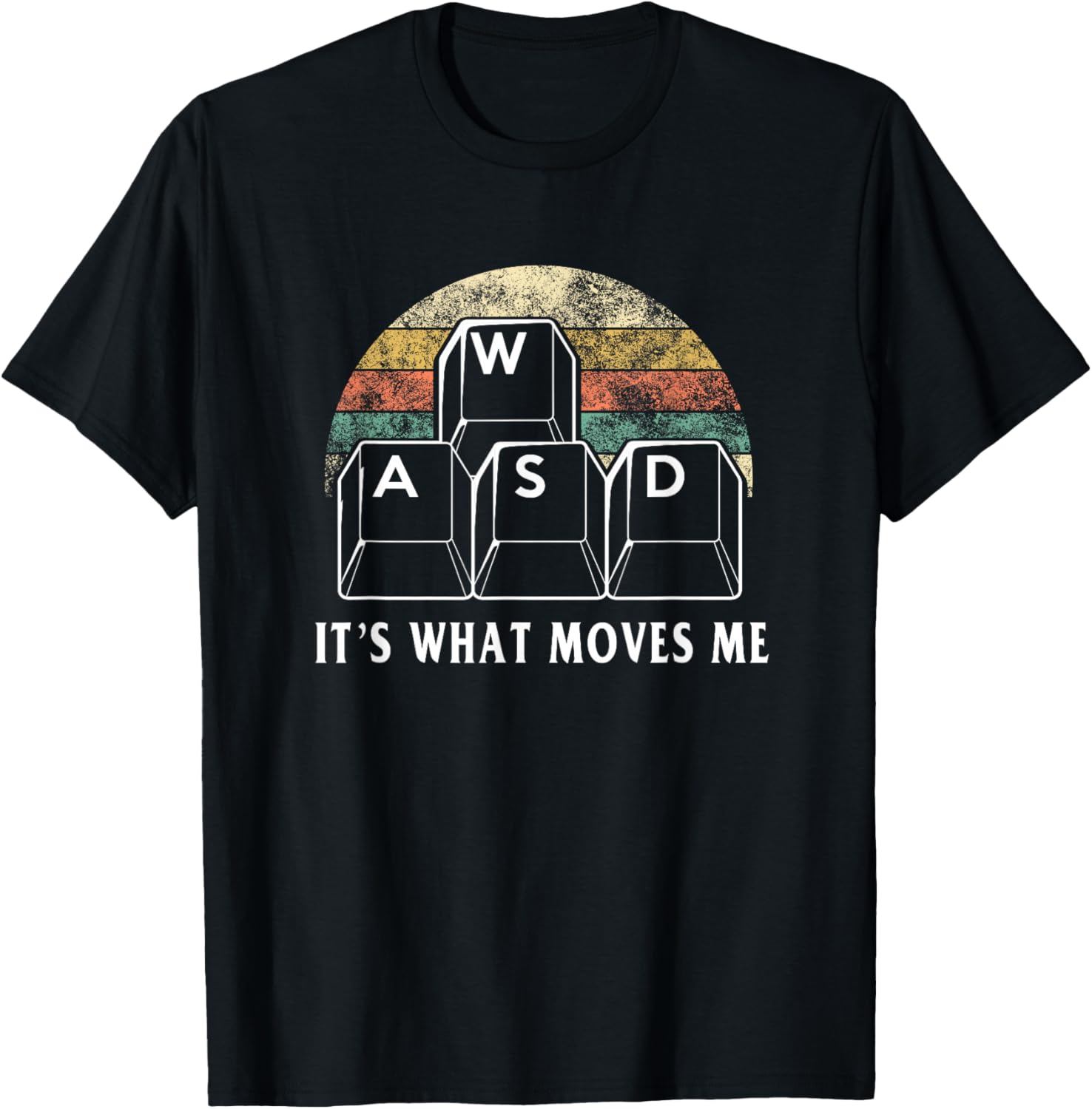 WASD It’s What Moves Me – Funny PC Gamer Computer Nerd Gift T-Shirt
