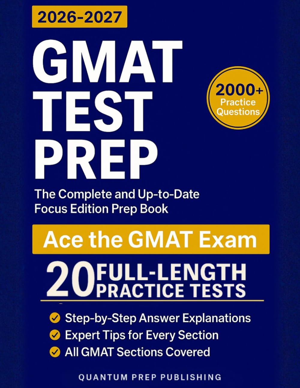 GMAT Test Prep: The Complete and Up-to-Date Prep Book with Full-Length Practice Tests and Easy-to-Follow Explanations to Ace the GMAT Exam