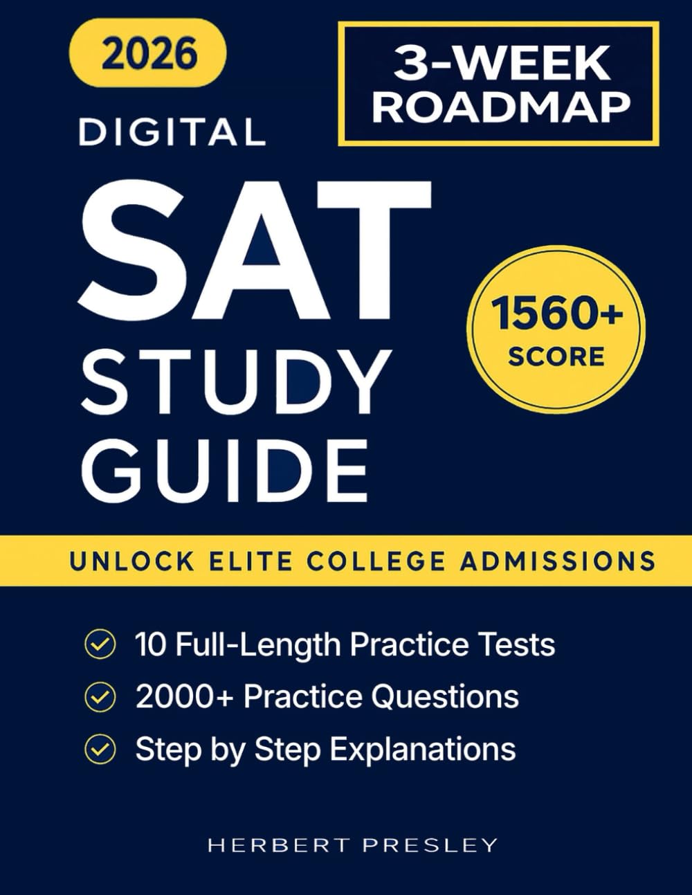 DIGITAL SAT Study Guide: 10 Mock Exams & 2000+ Practice Questions to Crush the Exam with a Perfect 1560+ Score and Unlock Elite College Admissions & Scholarships