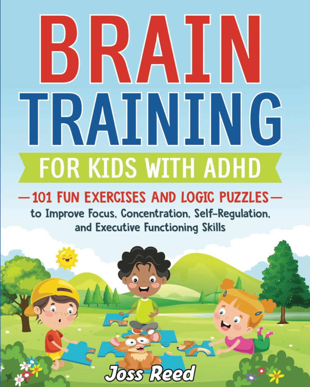 Brain Training for Kids with ADHD: 101 Fun Exercises and Logic Puzzles to Improve Focus, Concentration, Self-Regulation, and Executive Functioning Skills (The Emotion Detectives)