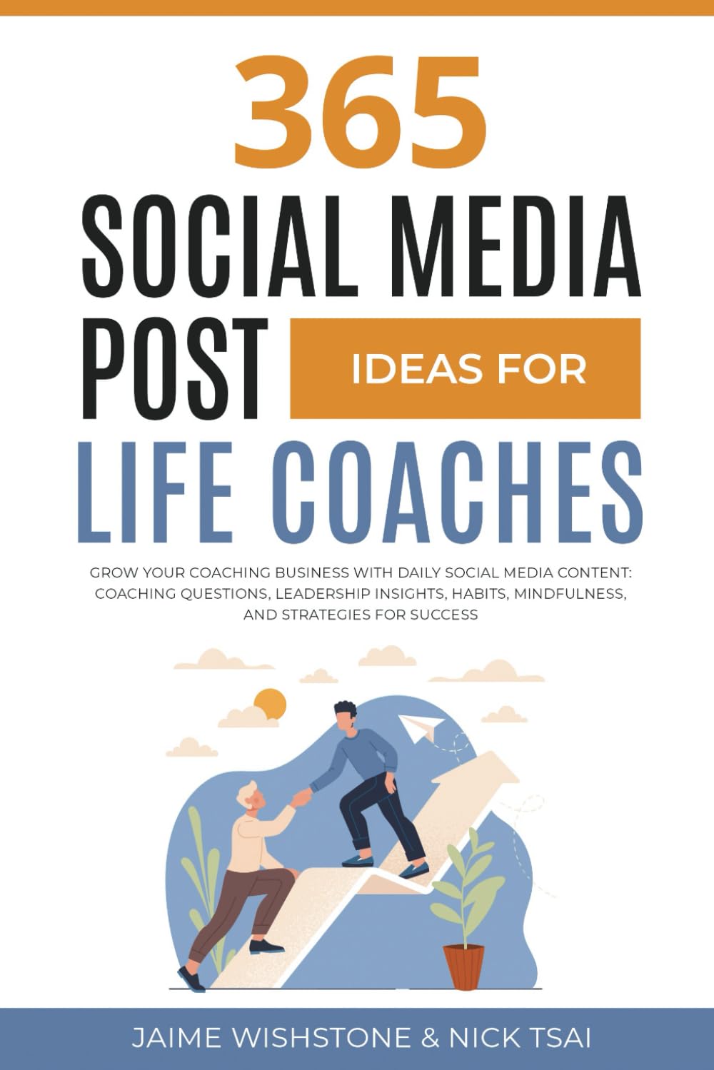 365 Social Media Post Ideas for Life Coaches: Grow Your Coaching Business with Daily Social Media Content: Coaching Questions, Leadership Insights, … Success (Guided Meditation Scripts Series)