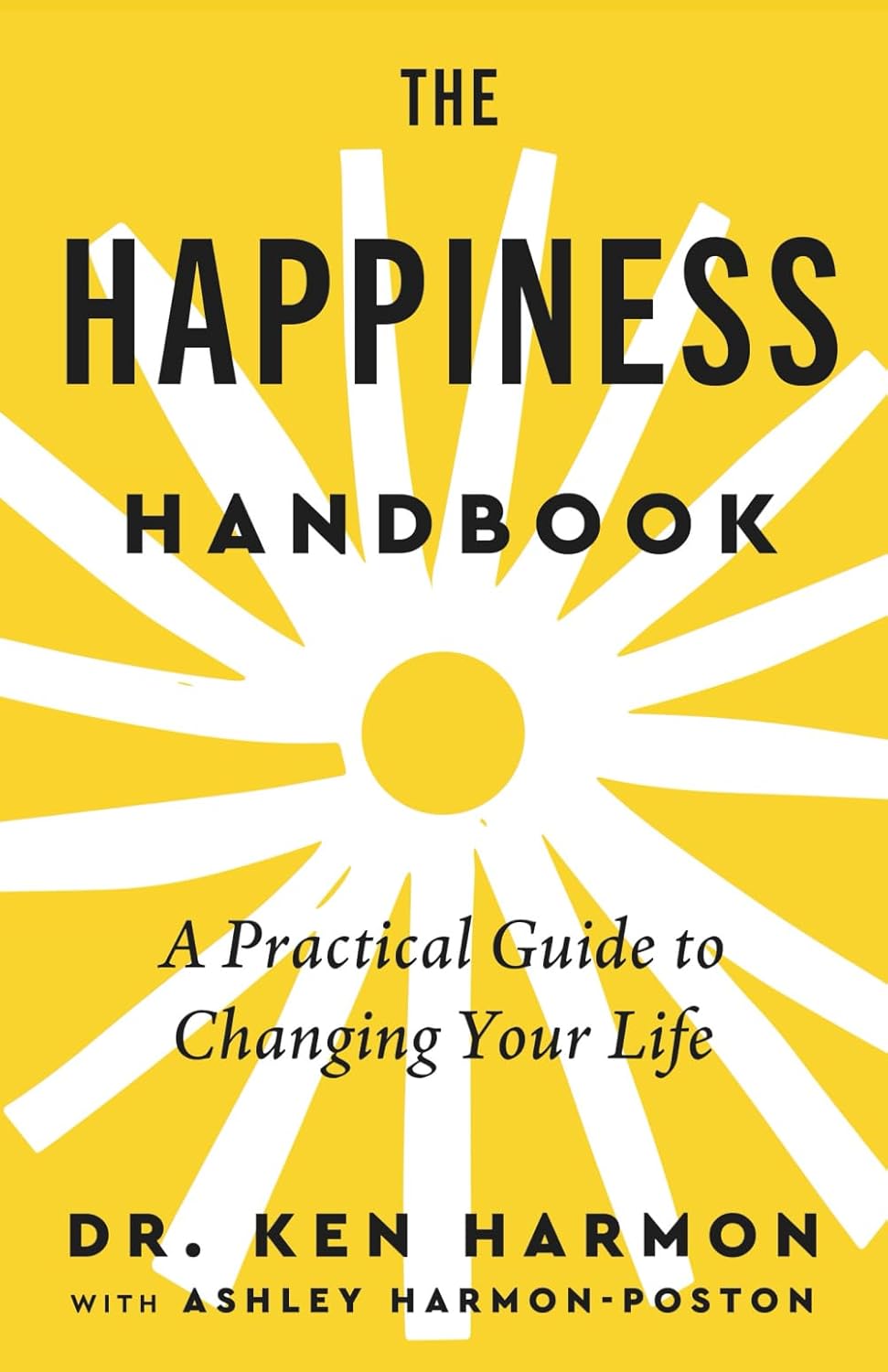 The Happiness Handbook: A Practical Guide to Changing Your Life