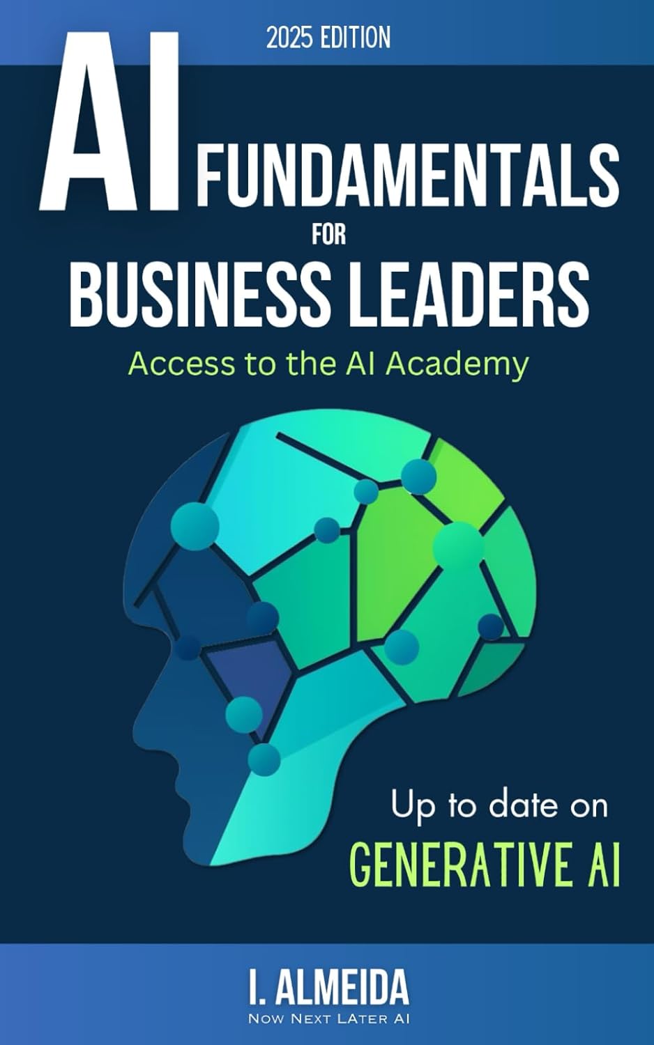 Artificial Intelligence Fundamentals for Business Leaders: Up to Date With Generative AI (Byte-sized Learning)