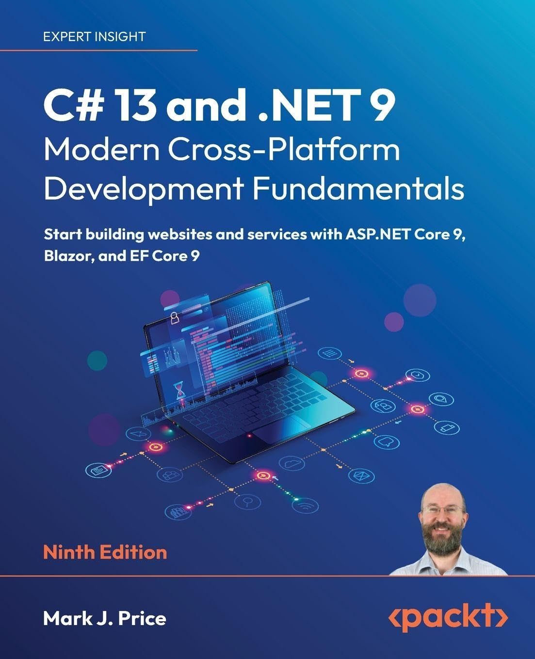 C# 13 and .NET 9 – Modern Cross-Platform Development Fundamentals: Start building websites and services with ASP.NET Core 9, Blazor, and EF Core 9